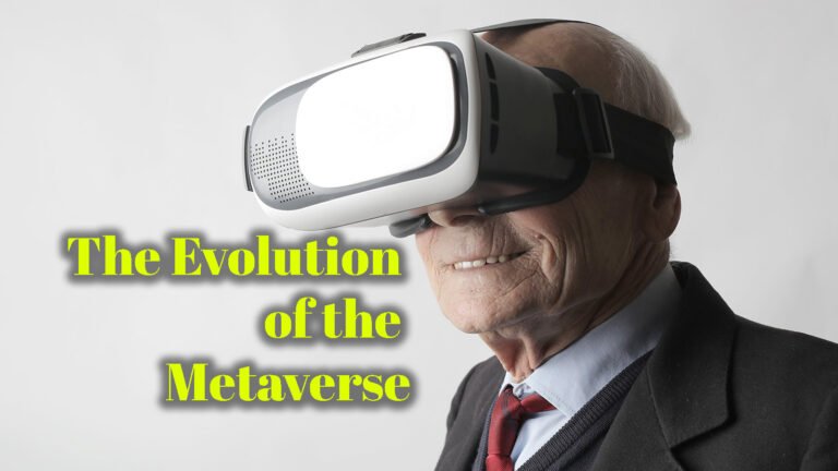The Evolution of the Metaverse